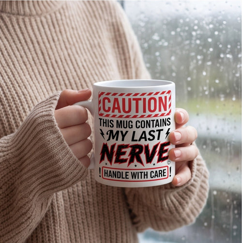 Caution This Mug Contains My Last Nerve Funny Mug mug, lifestyle photo 1