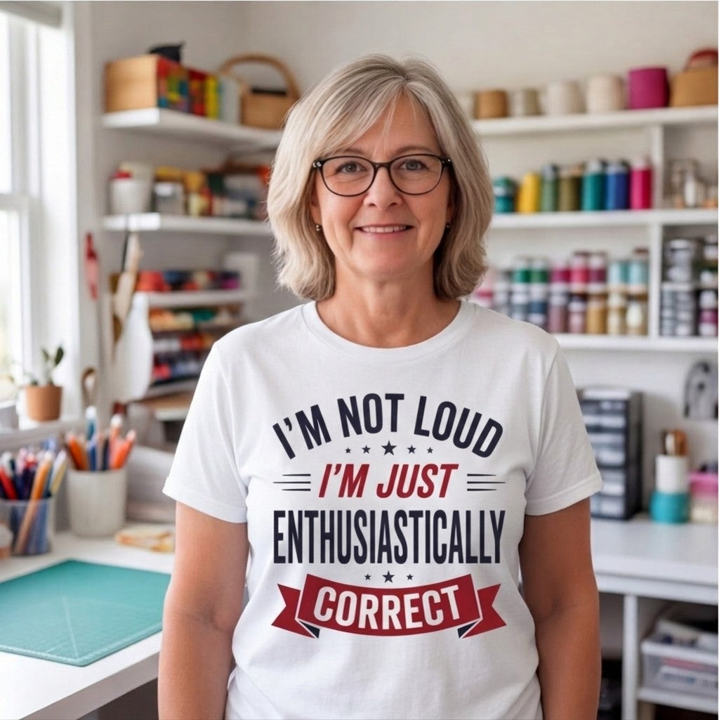 I'm Not Loud I'm Just Enthusiastically Correct Funny Shirt, Mom Gift T-shirt lifestyle photo in White #color:white;
