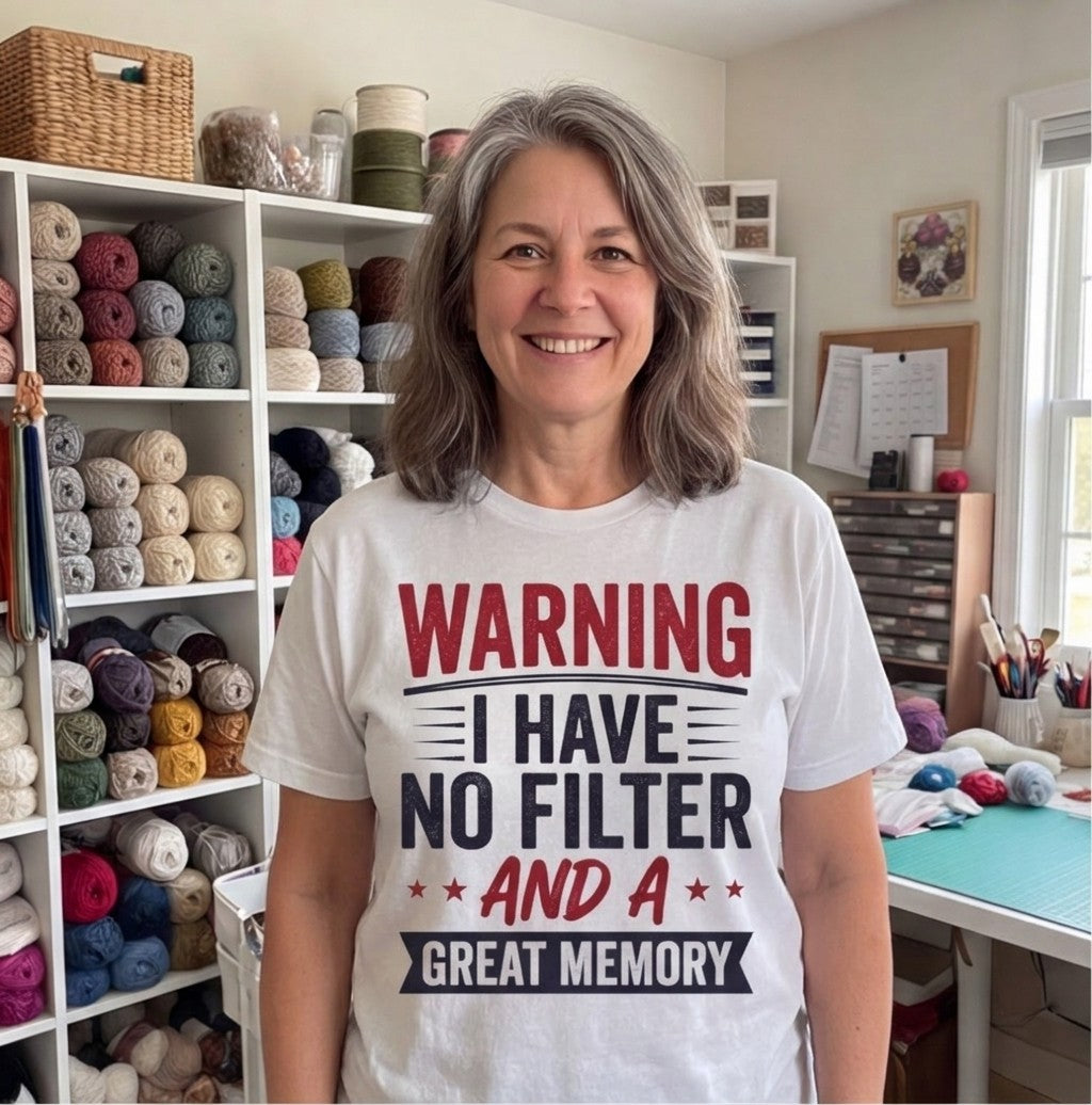 Warning I Have No Filter and a Great Memory Funny Shirt, Friend Gift T-shirt lifestyle photo in White #color:white;
