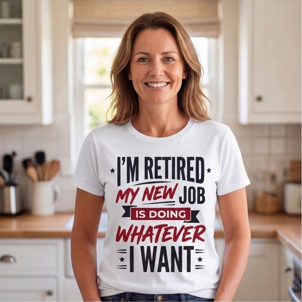 I'm Retired My New Job Is Doing Whatever I Want Funny Dad Shirt T-shirt lifestyle photo in White #color:white;