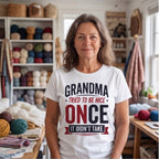 Grandma Tried to Be Nice Once Funny Grandma Shirt, Gift for Grandma T-shirt lifestyle photo in White #color:white;