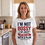 I'm Not Bossy I'm Just the Only One With a Plan Funny Shirt, Boss Gift T-shirt lifestyle photo in White #color:white;