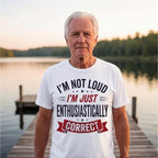 I'm Not Loud I'm Just Enthusiastically Correct Funny Shirt, Mom Gift T-shirt lifestyle photo in White #color:white;