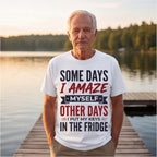 Some Days I Amaze Myself Funny Shirt, Gift for Forgetful Moms T-shirt lifestyle photo in White #color:white;