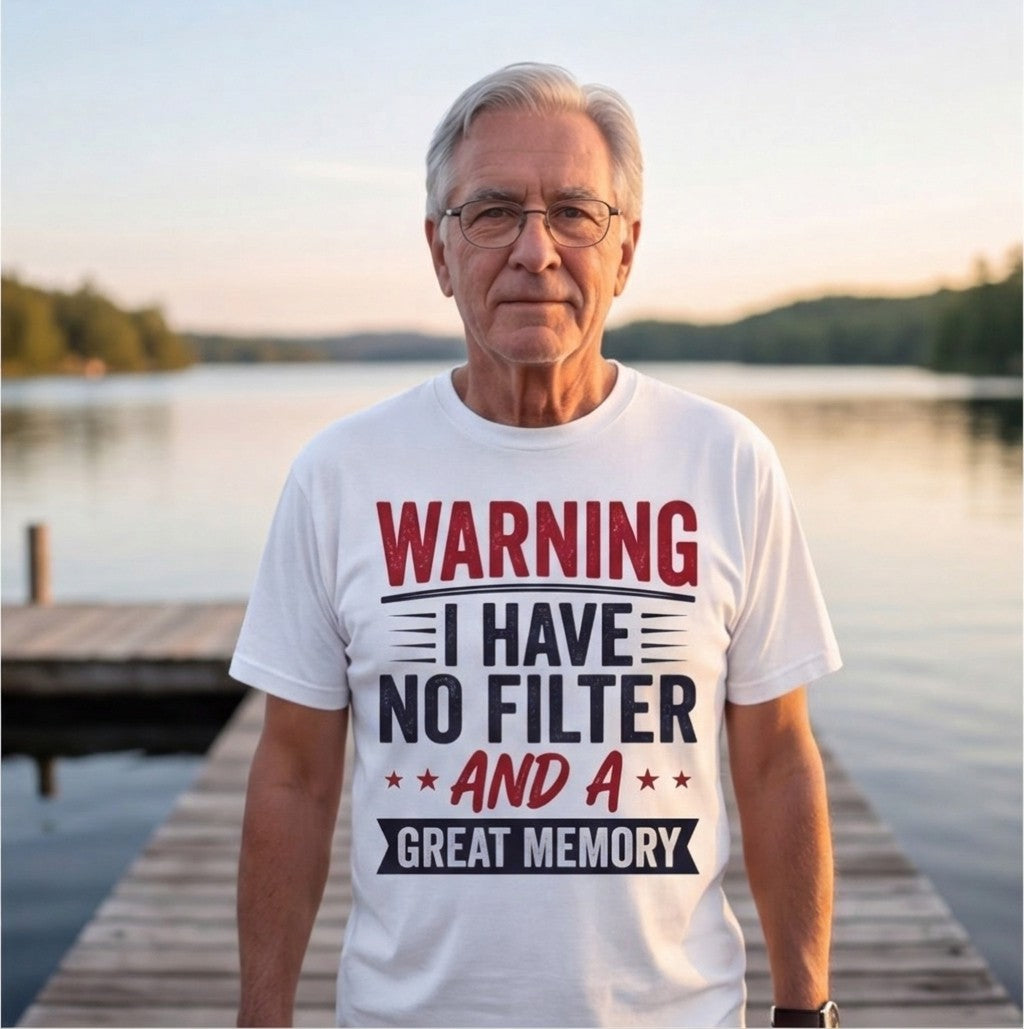 Warning I Have No Filter and a Great Memory Funny Shirt, Friend Gift T-shirt lifestyle photo in White #color:white;