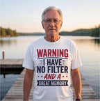 Warning I Have No Filter and a Great Memory Funny Shirt, Friend Gift T-shirt lifestyle photo in White #color:white;
