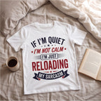 If I'm Quiet I'm Just Reloading My Sarcasm Funny Shirt, Introvert Gift T-shirt lifestyle photo in White #color:white;