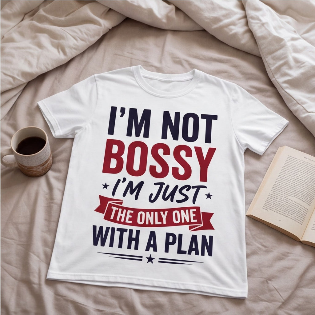 I'm Not Bossy I'm Just the Only One With a Plan Funny Shirt, Boss Gift T-shirt lifestyle photo in White #color:white;