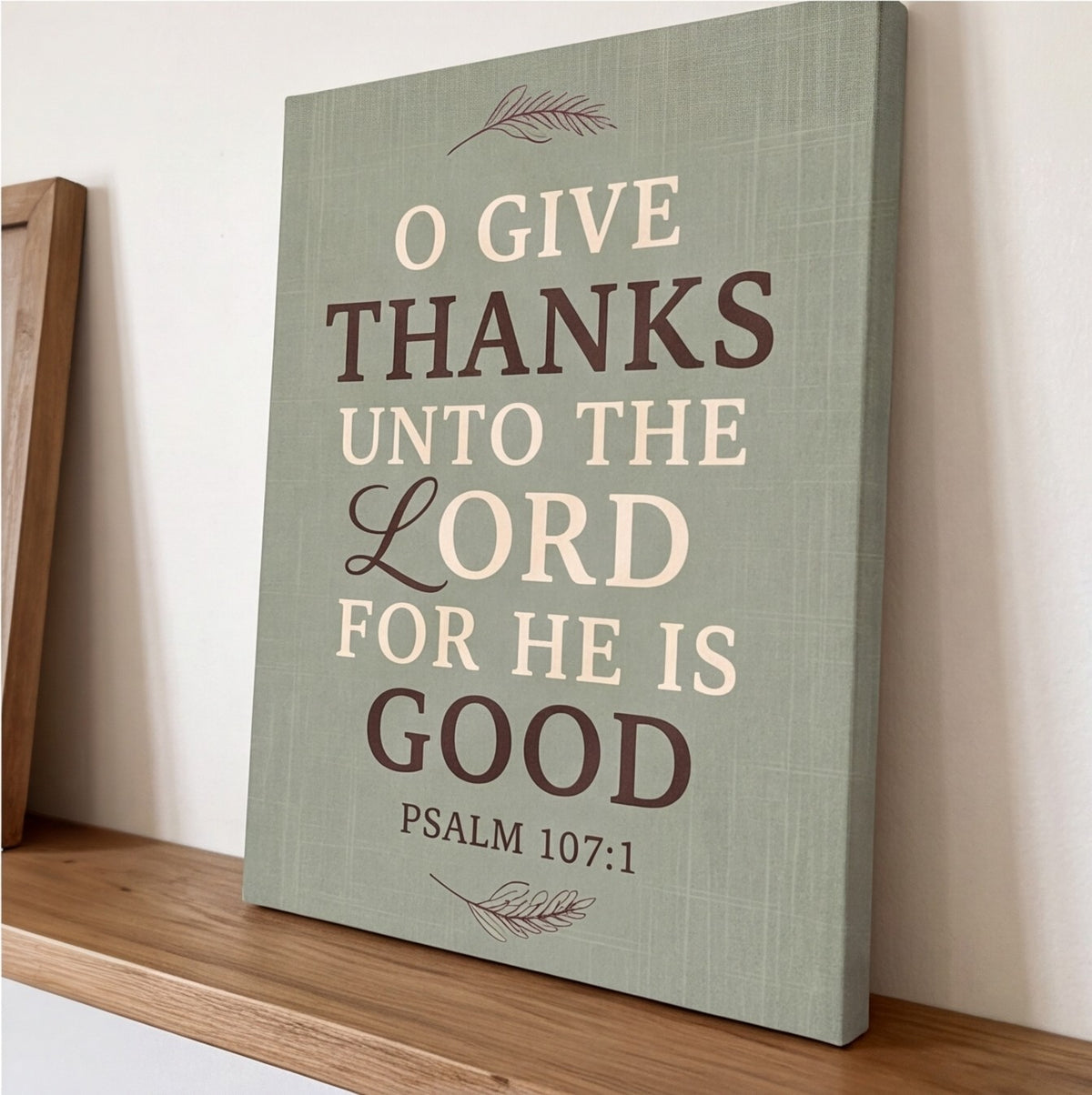 O Give Thanks Unto the Lord Psalm 107:1 Christian Wall Art Canvas canvas wall art, lifestyle photo 3