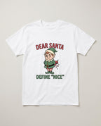 Dear Santa Define Nice Funny Christmas Shirt, Holiday Party Tee T-shirt in White #color:white;