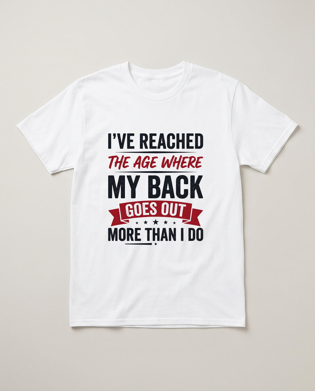 My Back Goes Out More Than I Do Funny Dad Shirt, Over 50 Gift T-shirt in White #color:white;