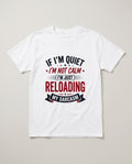 If I'm Quiet I'm Just Reloading My Sarcasm Funny Shirt, Introvert Gift T-shirt in White #color:white;