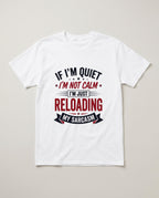 If I'm Quiet I'm Just Reloading My Sarcasm Funny Shirt, Introvert Gift T-shirt in White #color:white;