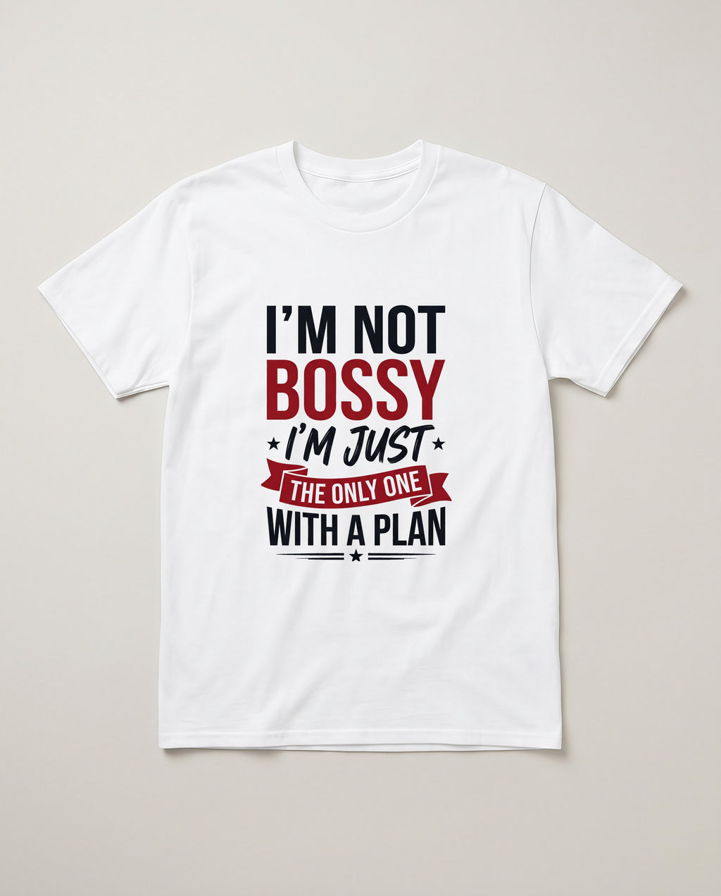 I'm Not Bossy I'm Just the Only One With a Plan Funny Shirt, Boss Gift T-shirt in White #color:white;