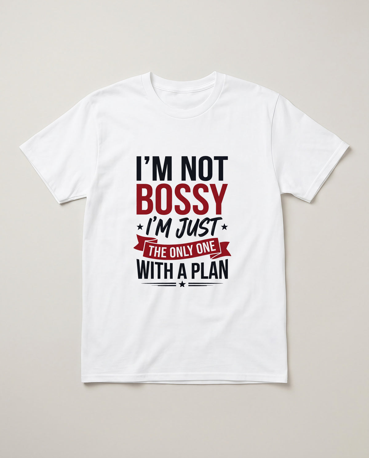 I'm Not Bossy I'm Just the Only One With a Plan Funny Shirt, Boss Gift T-shirt in White #color:white;
