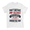 Don't Mistake My Silence for Weakness Funny Shirt, Gift for Her T-shirt in White #color:white;