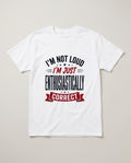 I'm Not Loud I'm Just Enthusiastically Correct Funny Shirt, Mom Gift T-shirt in White #color:white;