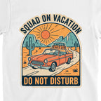 Squad on Vacation Do Not Disturb Road Trip Shirt, Matching Group Tee T-shirt print close-up