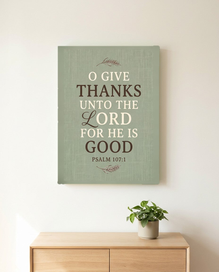 O Give Thanks Unto the Lord Psalm 107:1 Christian Wall Art Canvas canvas wall art, front view