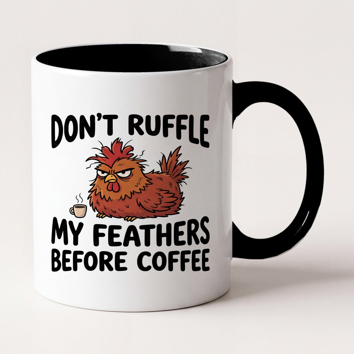 Don't Ruffle My Feathers Before Coffee Chicken Funny Mug, Farm Gift Two Tone Mug in Black