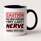 Caution This Mug Contains My Last Nerve Funny Mug, Gift for Moms Two Tone Mug in Black