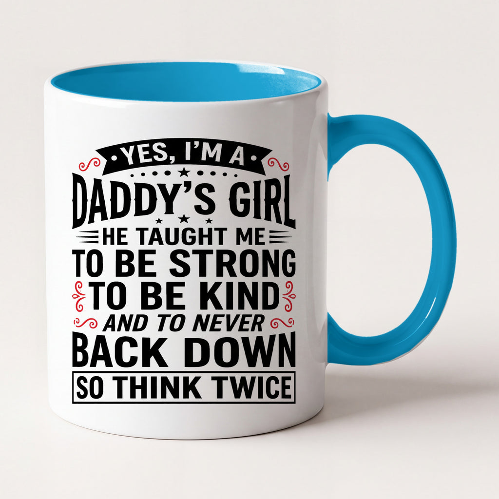 Yes I'm a Daddy's Girl Mug Two Tone Mug in Blue