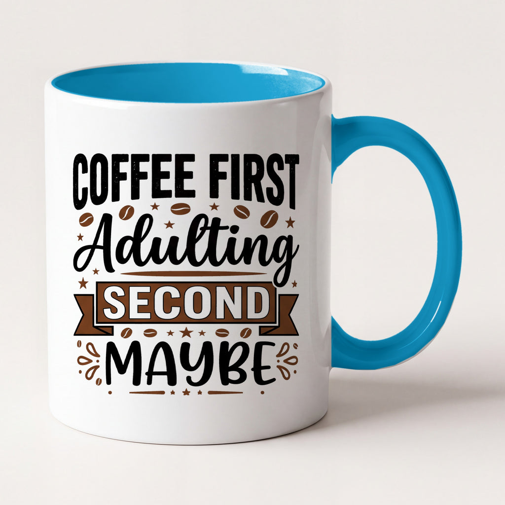 Coffee First Adulting Second Maybe Funny Mug, Gift for Coffee Lovers Two Tone Mug in Blue