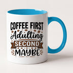 Coffee First Adulting Second Maybe Funny Mug, Gift for Coffee Lovers Two Tone Mug in Blue