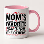 Mom's Favorite Don't Tell the Others Funny Mug, Gift for Mom Two Tone Mug in Pink