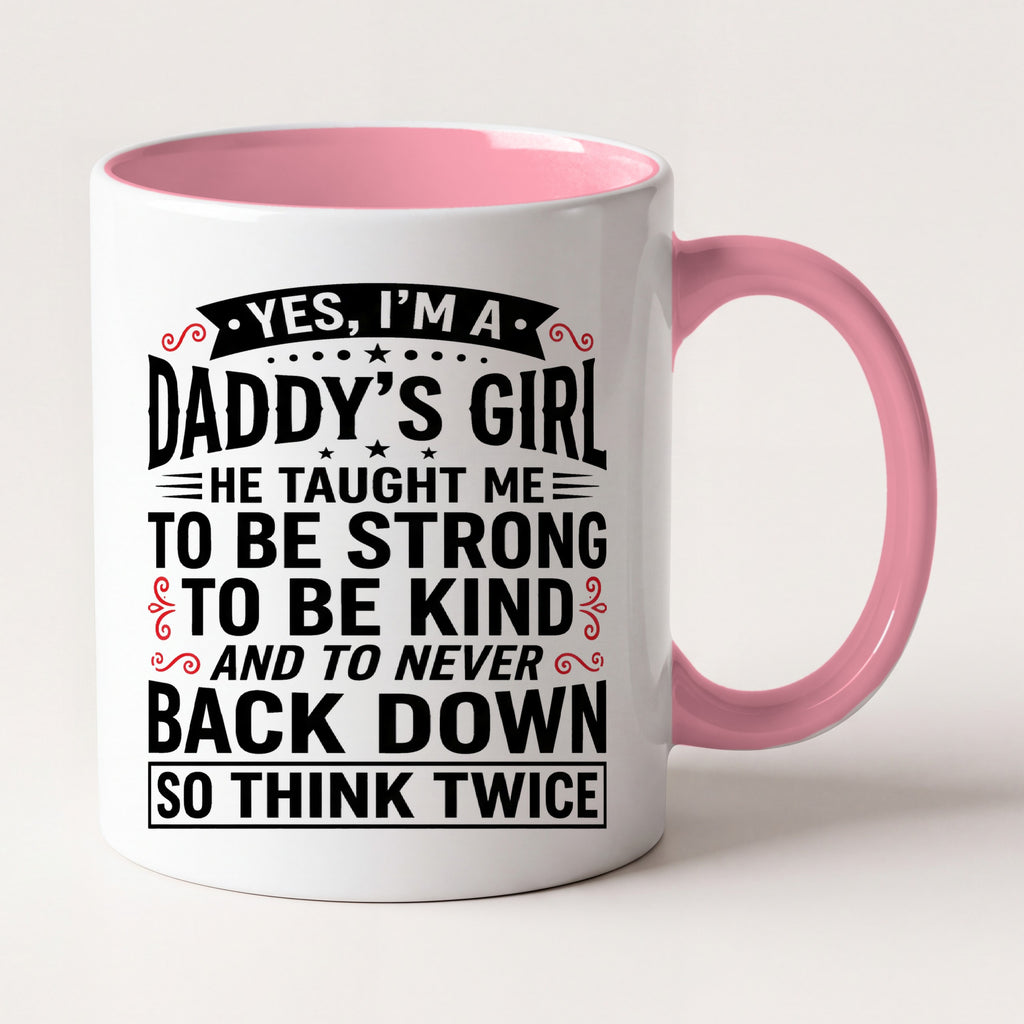 Yes I'm a Daddy's Girl Mug Two Tone Mug in Pink
