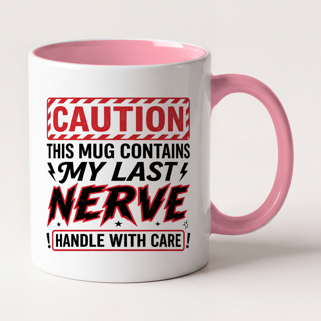 Caution This Mug Contains My Last Nerve Funny Mug, Gift for Moms Two Tone Mug in Pink
