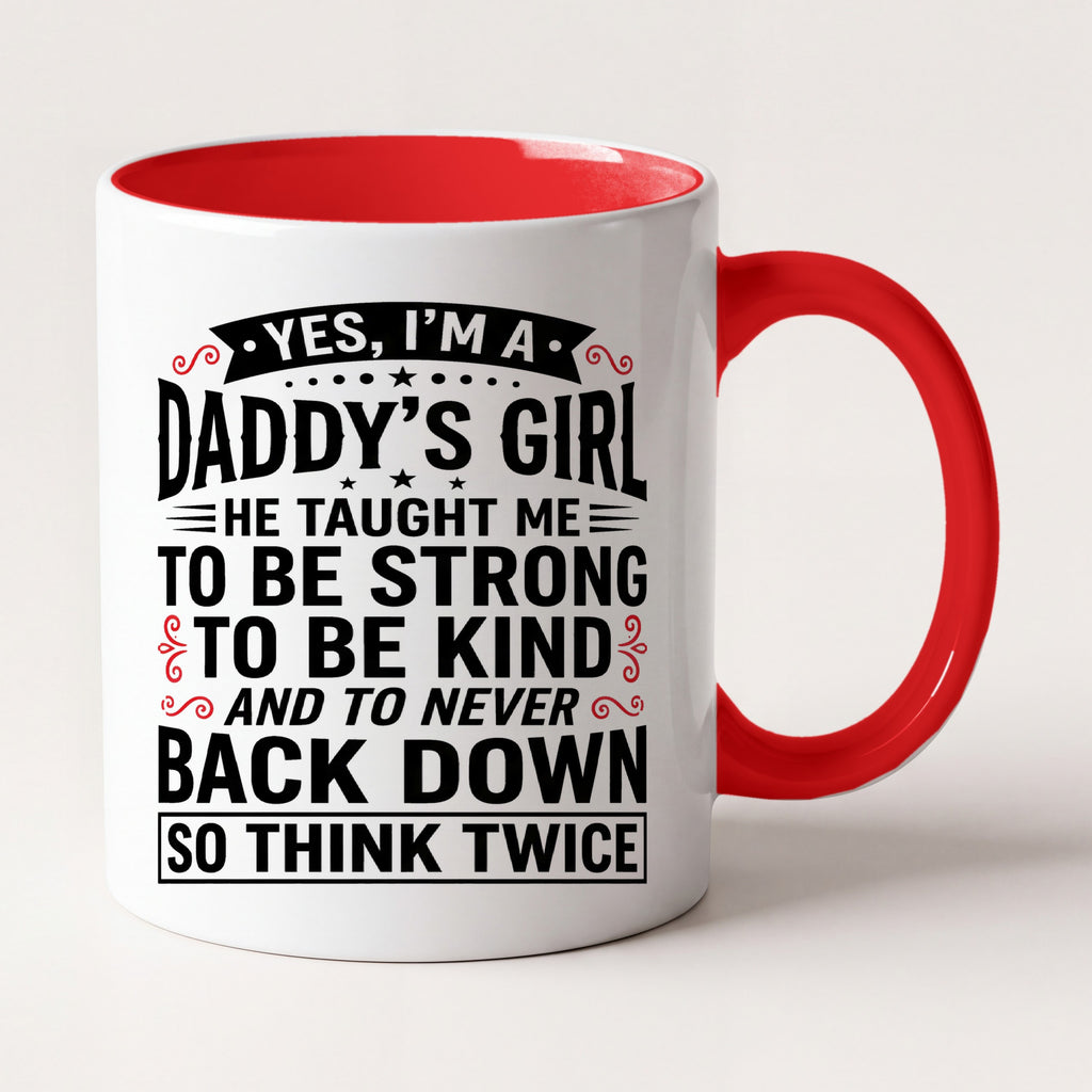 Yes I'm a Daddy's Girl Mug Two Tone Mug in Red