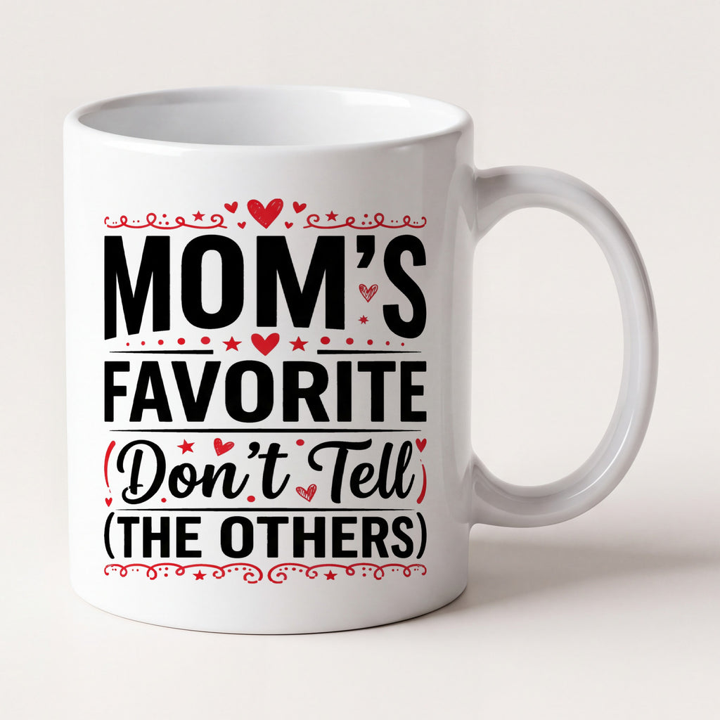 Mom's Favorite Don't Tell the Others Funny Mug mug, front view