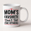 Mom's Favorite Don't Tell the Others Funny Mug mug, front view