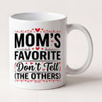 Mom's Favorite Don't Tell the Others Funny Mug mug, front view