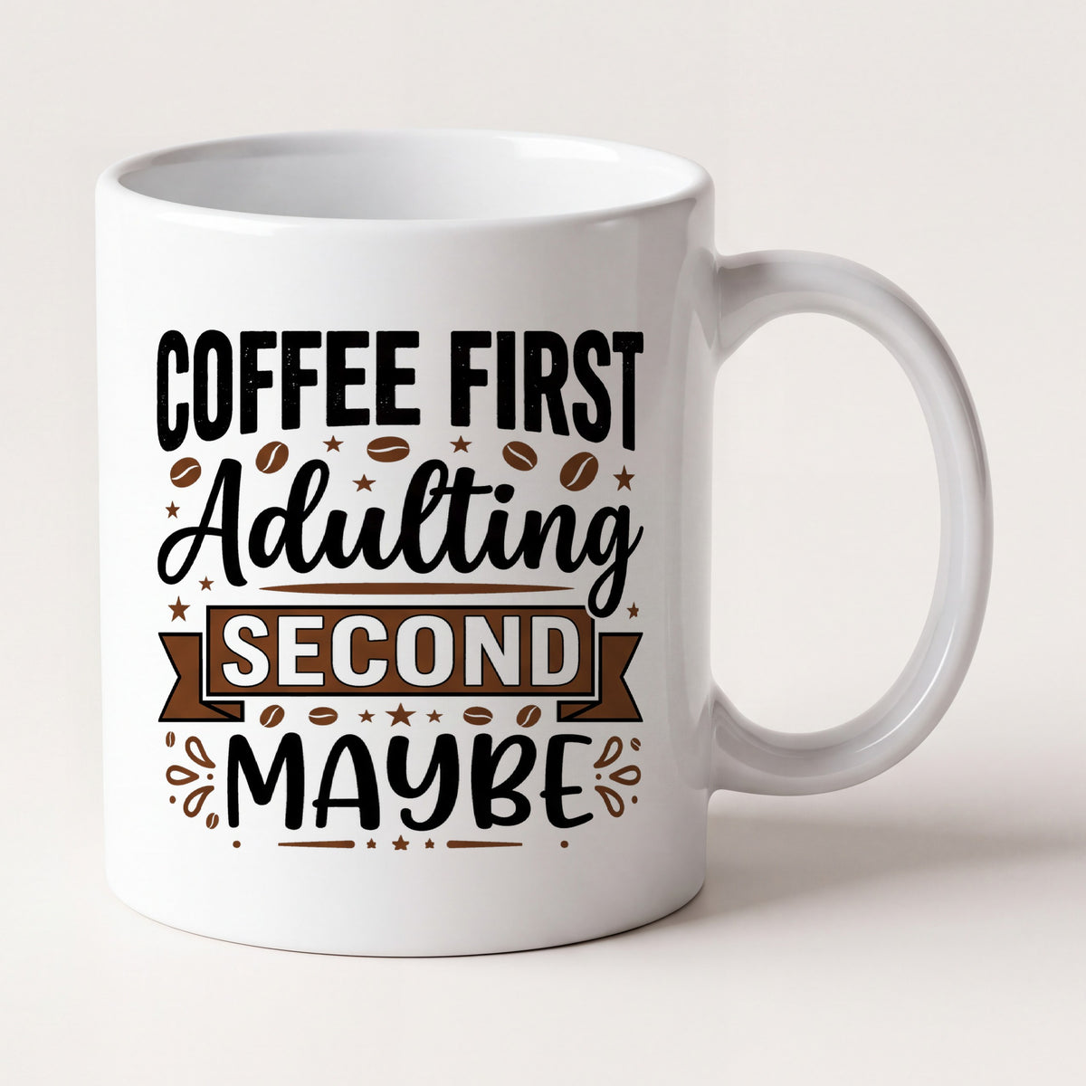 Coffee First Adulting Second Maybe Funny Mug mug, front view